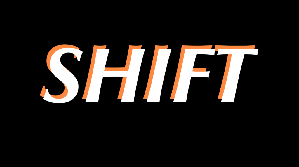 Shift Happens!